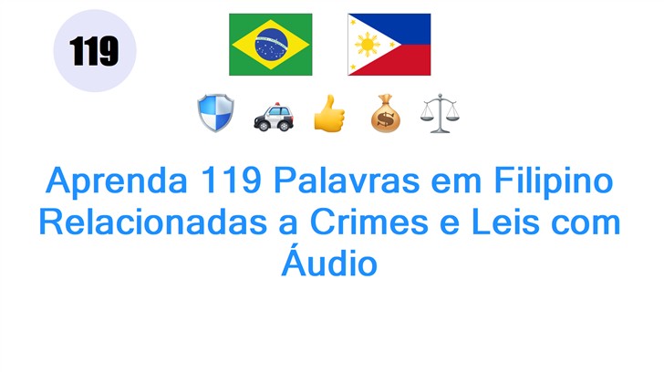 Aprenda 119 Palavras em Filipino Relacionadas a Crimes e Leis com Áudio